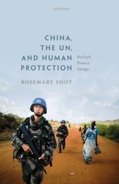 Book cover of: China, the UN, and Human Protection. By: Rosemary Foot