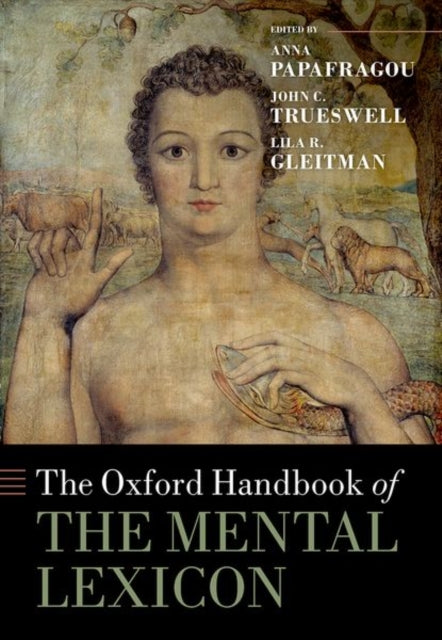 Book cover of: Oxford Handbook of the Mental Lexicon. By: Anna Papafragou
