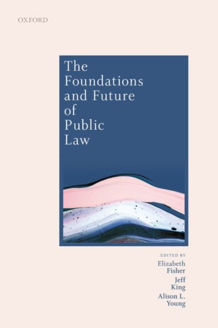Book cover of: Foundations and Future of Public Law. By: Elizabeth Fisher
