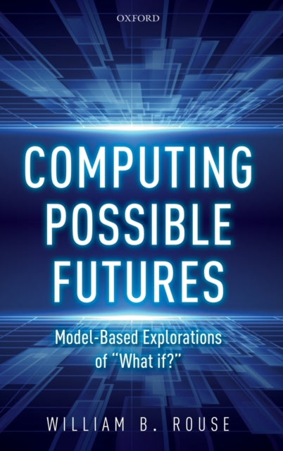 Book cover of: Computing Possible Futures. By: William B. Rouse