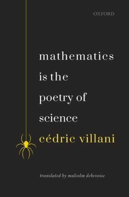 Book cover of: Mathematics is the Poetry of Science. By: Cedric Villani