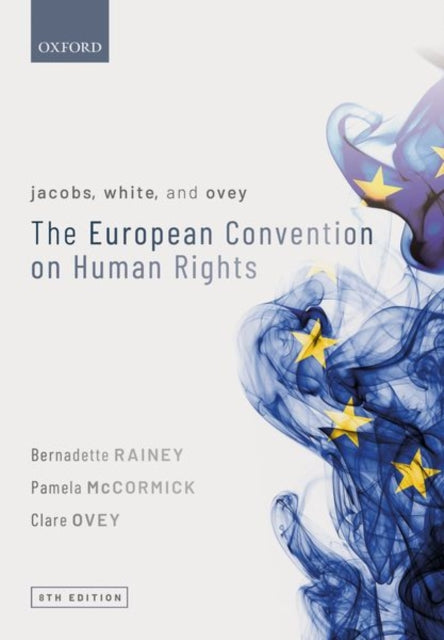 Book cover of: Jacobs, White, and Ovey: The European Convention on Human Rights. By: Bernadette Rainey