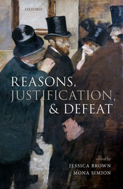 Book cover of: Reasons, Justification, and Defeat. By: Jessica Brown