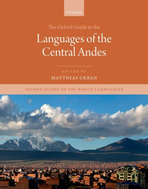 Book cover of: Oxford Guide to the Languages of the Central Andes. By: Matthias Urban