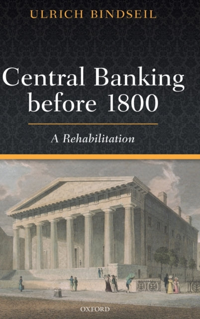Book cover of: Central Banking before 1800. By: Ulrich Bindseil