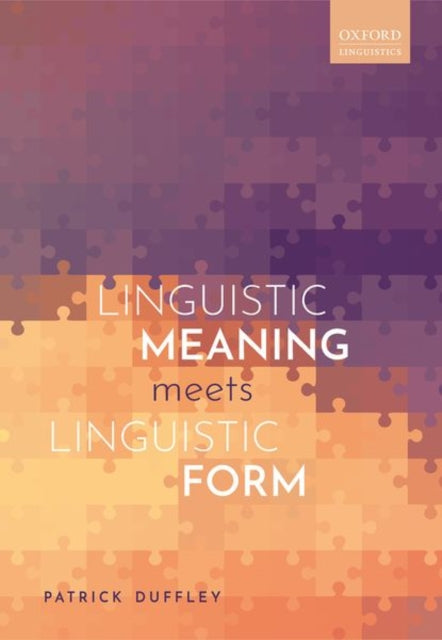 Book cover of: Linguistic Meaning Meets Linguistic Form. By: Patrick Duffley