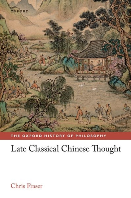 Book cover of: Late Classical Chinese Thought. By: Chris Fraser