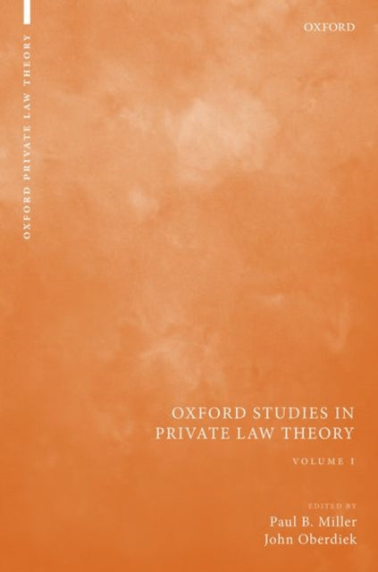Book cover of: Oxford Studies in Private Law Theory: Volume I. By: Miller, Paul B.