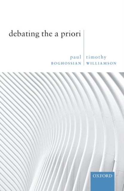 Book cover of: Debating the A Priori. By: Paul Boghossian