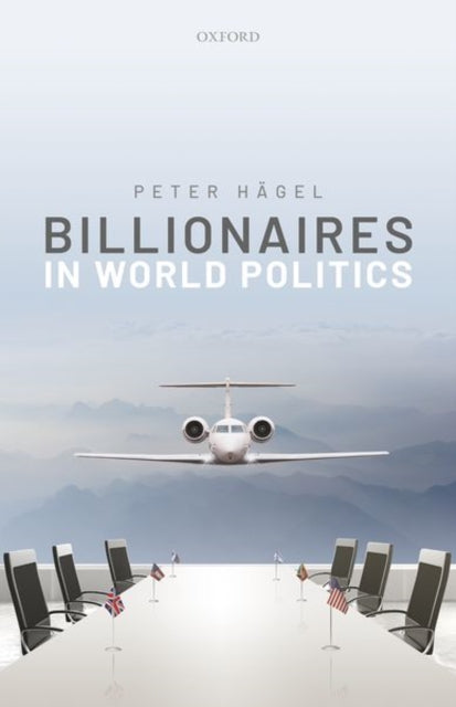 Book cover of: Billionaires in World Politics. By: Peter Hägel