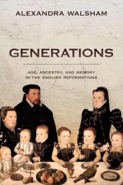 Book cover of: Generations. By: Alexandra Walsham