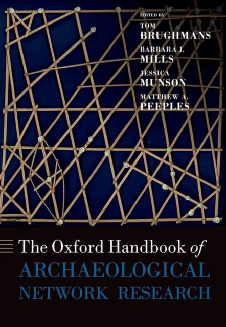 Oxford Handbook of Archaeological Network Research 9780198854265 Tom Brughmans