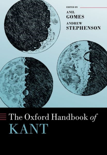 Book cover of: Oxford Handbook of Kant. By: Anil Gomes