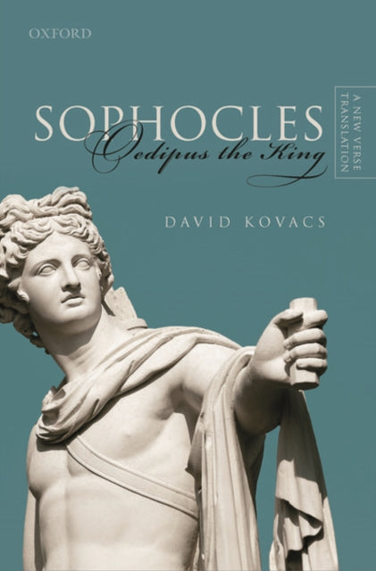 Book cover of: Sophocles: Oedipus the King. By: David Kovacs