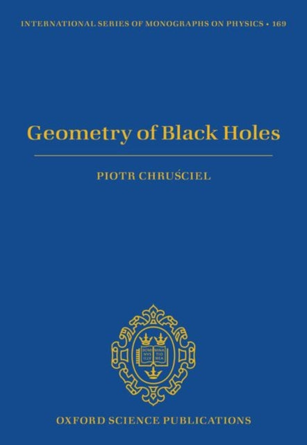 Book cover of: Geometry of Black Holes. By: Piotr Chrusciel