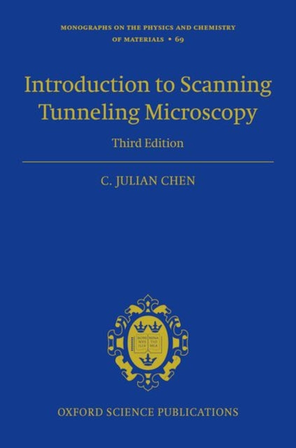 Book cover of: Introduction to Scanning Tunneling Microscopy Third Edition. By: Julian Chen