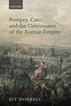 Book cover of: Pompey, Cato, and the Governance of the Roman Empire. By: Kit Morrell