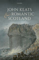Book cover of: John Keats and Romantic Scotland. By: Katie Garner