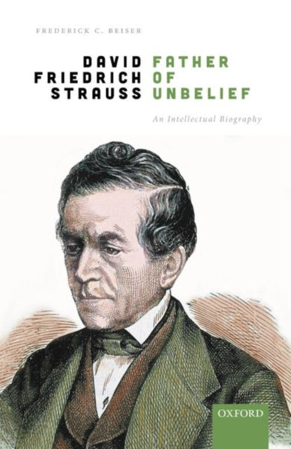 Book cover of: David Friedrich Strauß, Father of Unbelief. By: Frederick C. Beiser