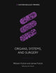 Book cover of: Organs, Systems, and Surgery. By: William Fullick