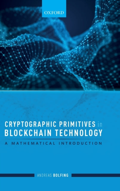 Book cover of: Cryptographic Primitives in Blockchain Technology. By: Andreas Bolfing