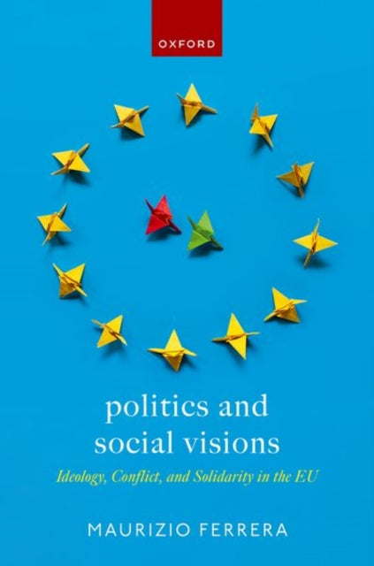 Book cover of: Politics and Social Visions. By: Maurizio Ferrera