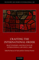 Book cover of: Crafting the International Order. By: Marcus M. Payk
