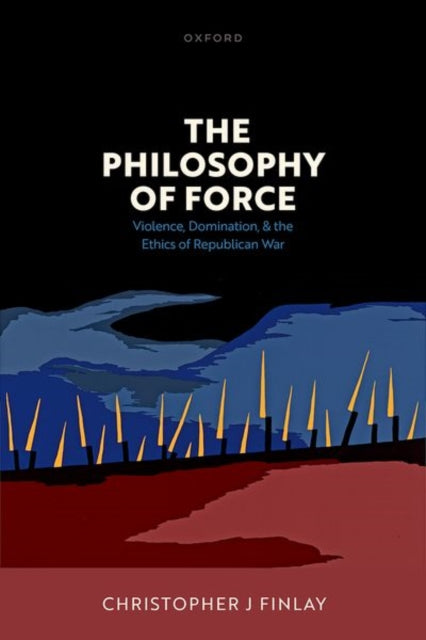 Book cover of: Philosophy of Force. By: Christopher J. Finlay