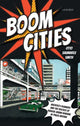 Book cover of: Boom Cities. By: Otto Saumarez Smith