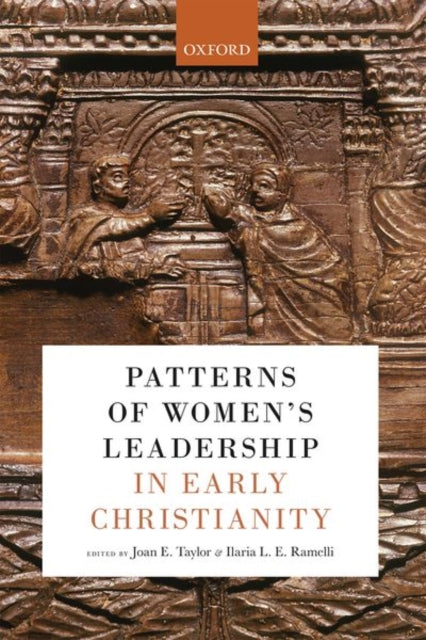 Book cover of: Patterns of Women's Leadership in Early Christianity. By: Joan E. Taylor