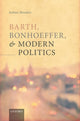 Book cover of: Barth, Bonhoeffer, and Modern Politics. By: Joshua Mauldin