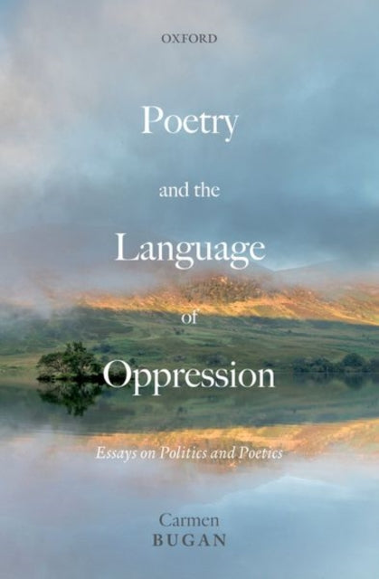 Book cover of: Poetry and the Language of Oppression. By: Carmen Bugan