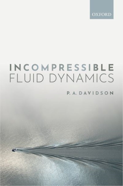 Book cover of: Incompressible Fluid Dynamics. By: P. A. Davidson