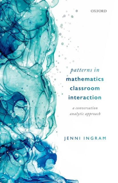 Book cover of: Patterns in Mathematics Classroom Interaction. By: Jenni Ingram