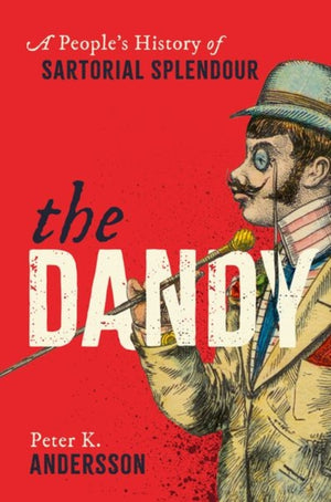 Dandy, A People's History of Sartorial Splendour