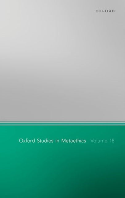 Book cover of: Oxford Studies in Metaethics Volume 18. By: Russ Shafer-Landau