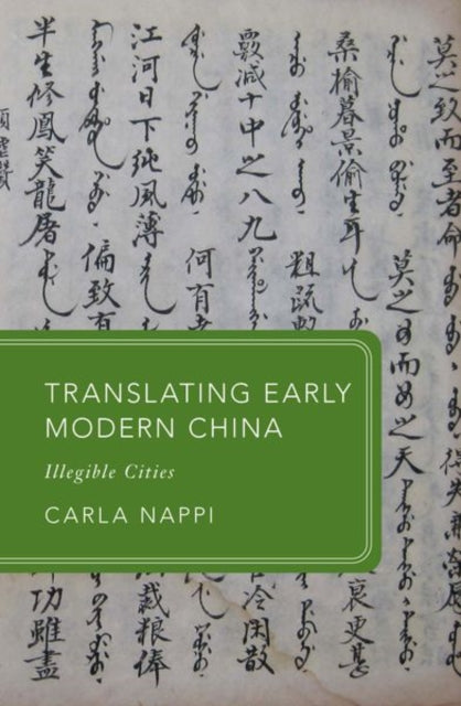 Book cover of: Translating Early Modern China. By: Carla Nappi