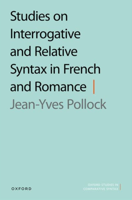 Book cover of: Studies on Interrogative and Relative Syntax in French and Romance. By: Jean-Yves Pollock