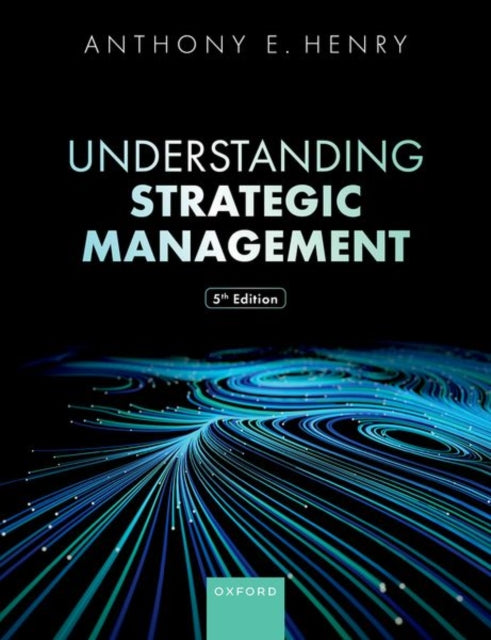 Book cover of: Understanding Strategic Management. By: Anthony Henry