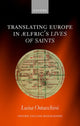Book cover of: Translating Europe in Ælfric's Lives of Saints. By: Luisa Ostacchini