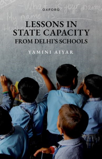 Book cover of: Lessons in State Capacity from Delhi's Schools. By: Yamini Aiyar