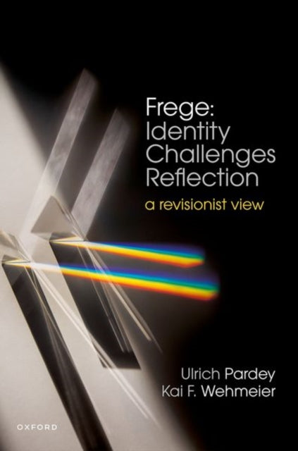 Book cover of: Frege: Identity Challenges Reflection. By: Ulrich Pardey