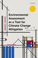 Book cover of: Environmental Assessment as a Tool for Climate Change Mitigation. By: Benoit Mayer