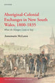 Book cover of: Aboriginal-Colonial Exchanges in New South Wales, 1800-1835