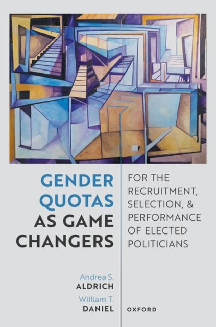Book cover of: Gender Quotas as Game Changers for the Recruitment, Selection, and Performance of Elected Politicians. By: Andrea Aldrich