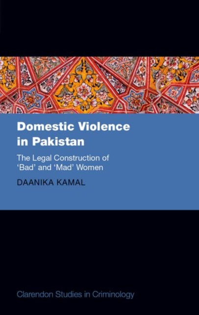 Book cover of: Domestic Violence in Pakistan. By: Daanika Kamal