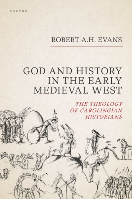 Book cover of: God and History in the Early Medieval West. By: Robert A. H. Evans