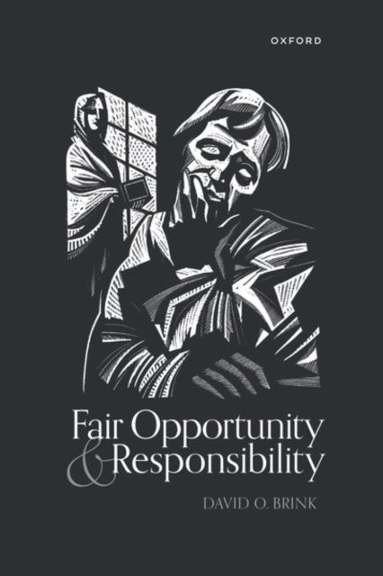 Book cover of: Fair Opportunity and Responsibility. By: David O. Brink