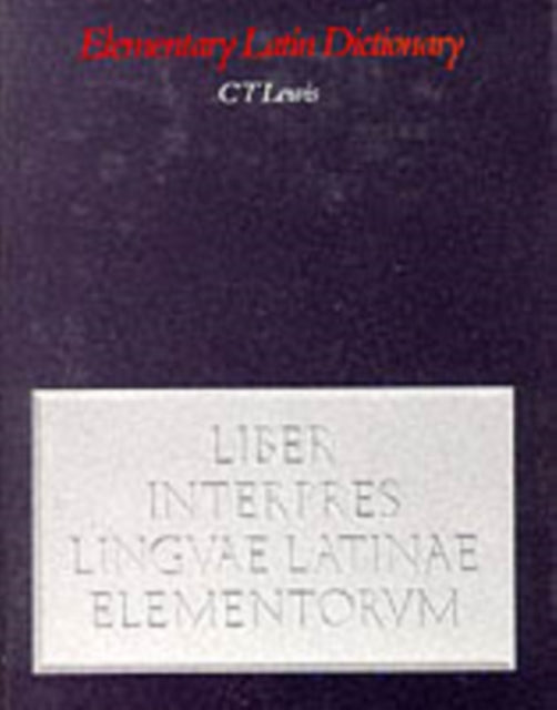 Book cover of: Elementary Latin Dictionary. By: Charlton T. Lewis
