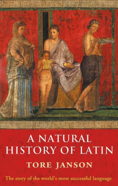 Book cover of: Natural History of Latin. By: Tore Janson, Janson, Tore/ Sorensen, Merethe Damsgaard (TRN)/ Vincent, Nigel (TRN)